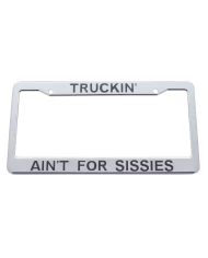 (CARD) CHROME PLASTIC "TRUCK AIN'T 4 SISSY" LICENSE FRAME (CARD) CHROME PLASTIC "TRUCK AIN'T 4 SISSY" LICENSE FRAME