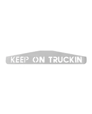 24" X 4" CR. BOTTOM PLATE W/ KEEP ON TRUCKING SCRIPT 24" X 4" CR. BOTTOM PLATE W/ KEEP ON TRUCKING SCRIPT