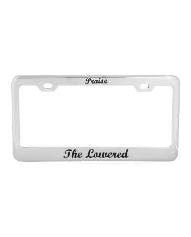 CR. PRAISE THE LOWERED LICENSE PLATE FRAME, 2 HOLES CR. PRAISE THE LOWERED LICENSE PLATE FRAME, 2 HOLES