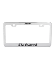 CR. PRAISE THE LOWERED LICENSE PLATE FRAME, 2 HOLES