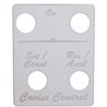 UP48419-Stainless Steel Switch Name Plate For Peterbilt - Cruise Control (4 Switches)